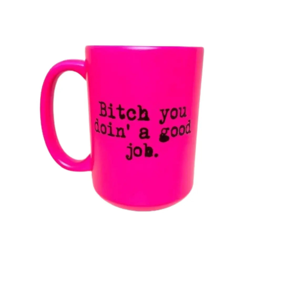 B*tch Good Job Mug
